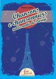 Chansons e chansonniers nelle notti di Parigi - Librerie.coop
