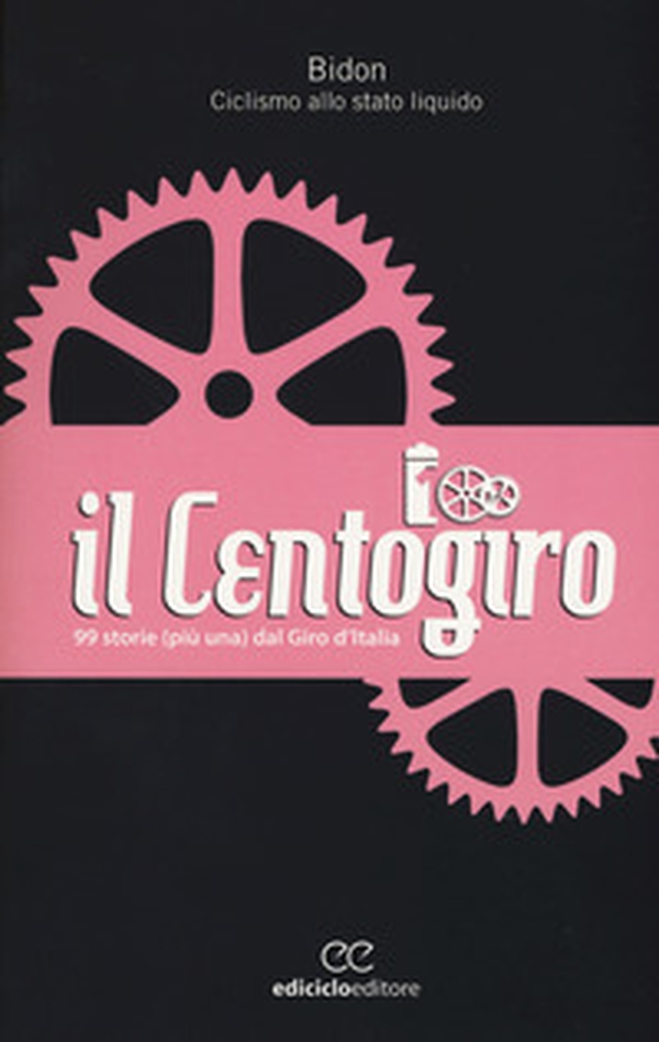 Il Centogiro. 99 storie (più una) dal Giro d'Italia - Librerie.coop Il Centogiro. 99 storie (più una) dal Giro d'Italia - Librerie.coop