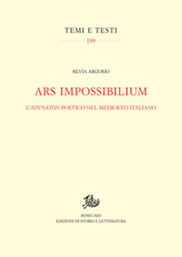 Ars impossibilium. L'adynaton poetico nel Medioevo italiano - Librerie.coop Ars impossibilium. L'adynaton poetico nel Medioevo italiano - Librerie.coop