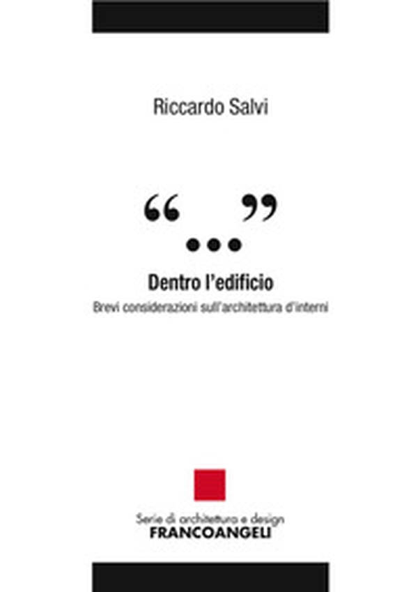 Dentro l'edificio. Brevi considerazioni sull'architettura d'interni - Librerie.coop Dentro l'edificio. Brevi considerazioni sull'architettura d'interni - Librerie.coop