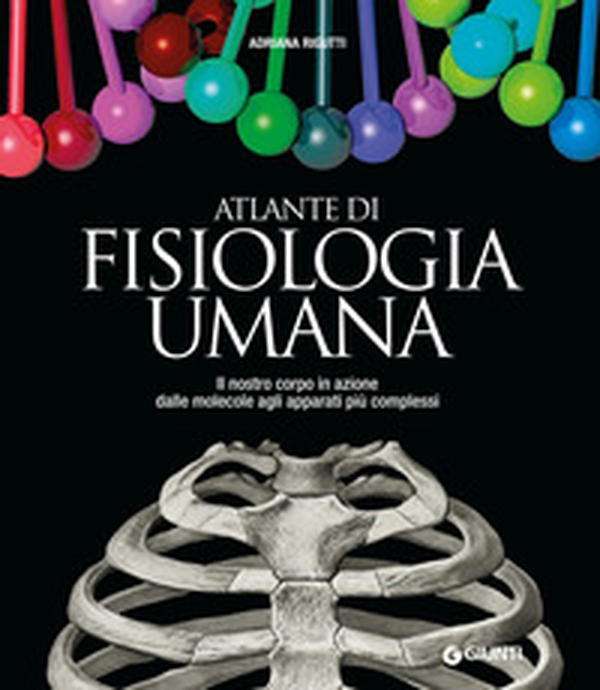 Atlante di fisiologia umana - Librerie.coop Atlante di fisiologia umana - Librerie.coop
