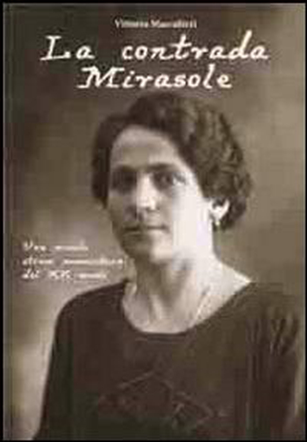 La contrada Mirasole. Una piccola storia persicetana del XX secolo - Librerie.coop La contrada Mirasole. Una piccola storia persicetana del XX secolo - Librerie.coop