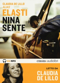Nina sente letto da Elasti Claudia. Audiolibro. CD Audio formato MP3 - Librerie.coop