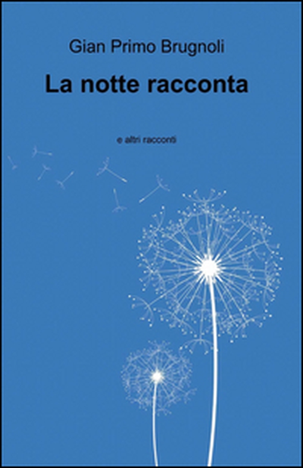 La notte racconta e altri racconti - Librerie.coop La notte racconta e altri racconti - Librerie.coop