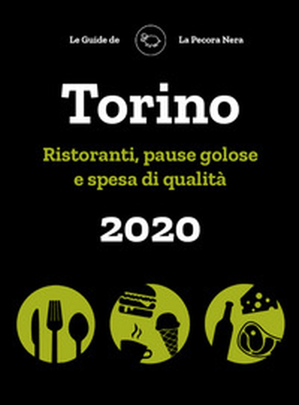 Torino de La Pecora Nera 2020. Ristoranti, pause golose e spesa di qualità - Librerie.coop Torino de La Pecora Nera 2020. Ristoranti, pause golose e spesa di qualità - Librerie.coop