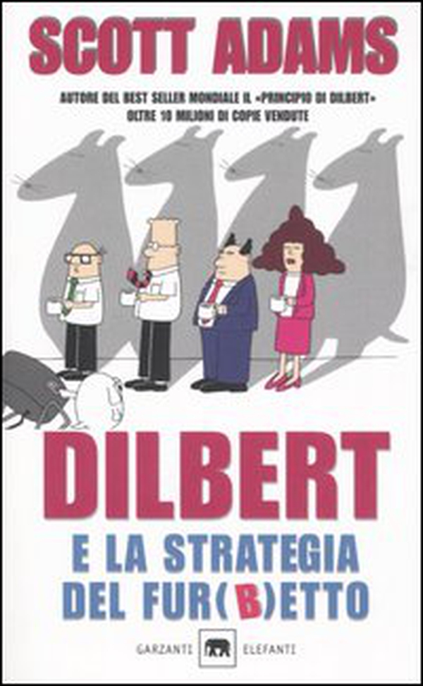 Dilbert e la strategia del fur(b)etto - Librerie.coop Dilbert e la strategia del fur(b)etto - Librerie.coop
