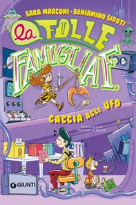 Caccia agli U.F.O. La folle famiglia F. - Vol. 3 - Librerie.coop