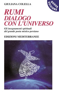 Rumi: dialogo con l'universo. Gli insegnamenti spirituali del grande poeta mistico persiano - Librerie.coop