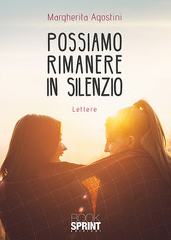 Possiamo rimanere in silenzio. Lettere - Librerie.coop Possiamo rimanere in silenzio. Lettere - Librerie.coop