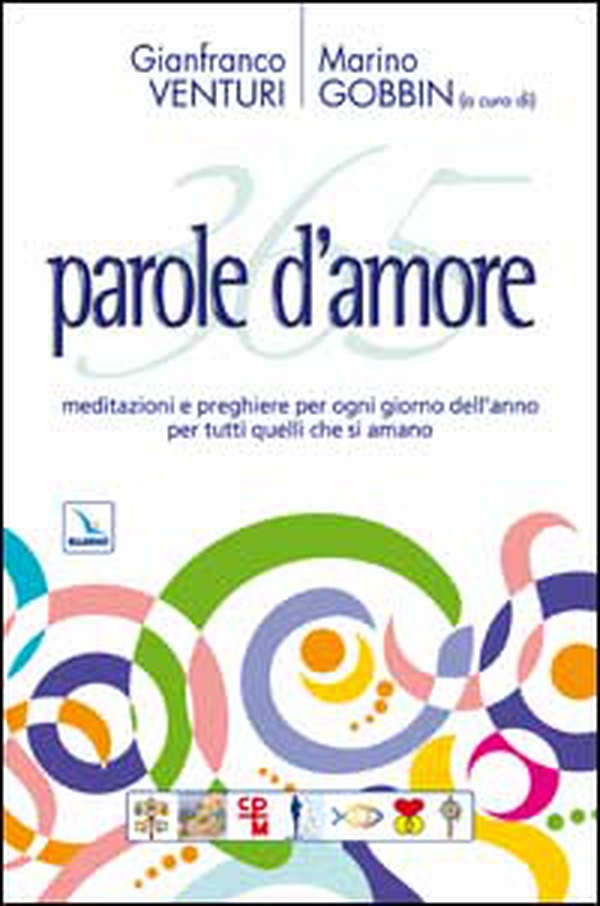 365 parole d'amore. Meditazioni e preghiere per ogni giorno dell'anno per tutti quelli che si amano - Librerie.coop 365 parole d'amore. Meditazioni e preghiere per ogni giorno dell'anno per tutti quelli che si amano - Librerie.coop