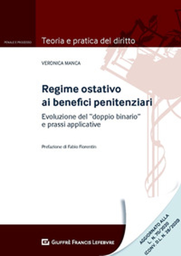 Regime ostativo ai benefici penitenziari. Evoluzione del «doppio binario» e prassi applicative - Librerie.coop Regime ostativo ai benefici penitenziari. Evoluzione del «doppio binario» e prassi applicative - Librerie.coop