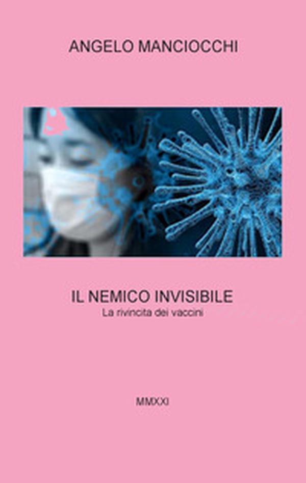 Il nemico invisibile. La rivincita dei vaccini - Librerie.coop Il nemico invisibile. La rivincita dei vaccini - Librerie.coop