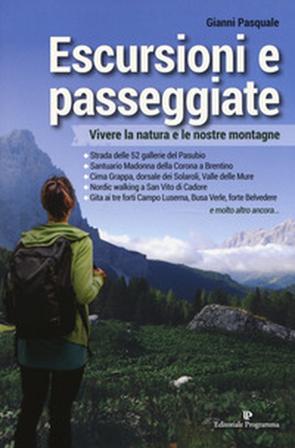 Escursioni e passeggiate. Vivere la natura e le nostre montagne - Librerie.coop Escursioni e passeggiate. Vivere la natura e le nostre montagne - Librerie.coop