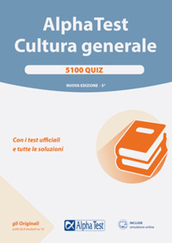 Alpha Test. Cultura generale. 5100 quiz. Con i test ufficiali e tutte le soluzioni - Librerie.coop Alpha Test. Cultura generale. 5100 quiz. Con i test ufficiali e tutte le soluzioni - Librerie.coop