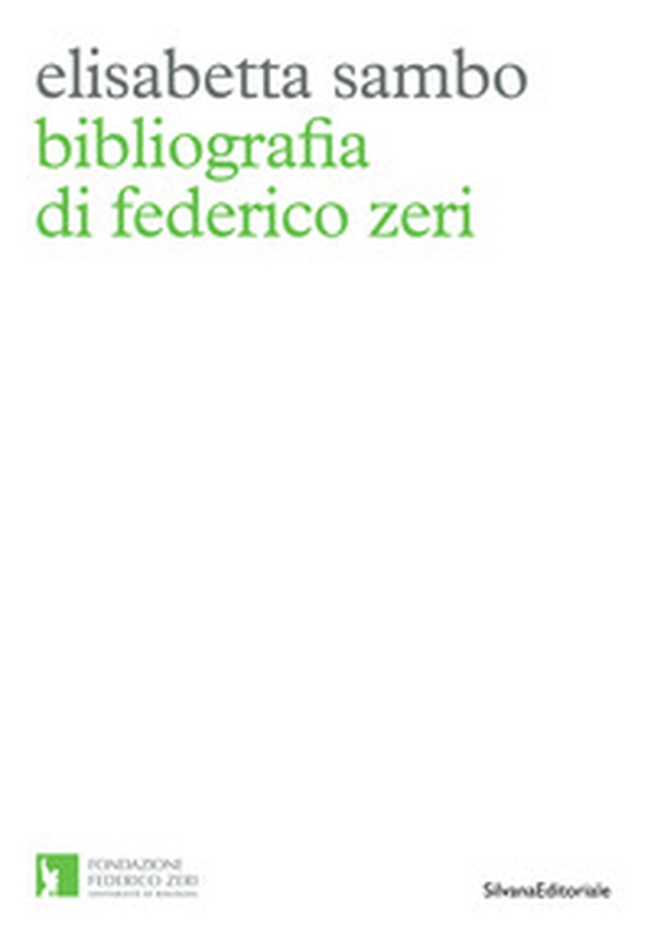 Bibliografia di Federico Zeri - Librerie.coop Bibliografia di Federico Zeri - Librerie.coop