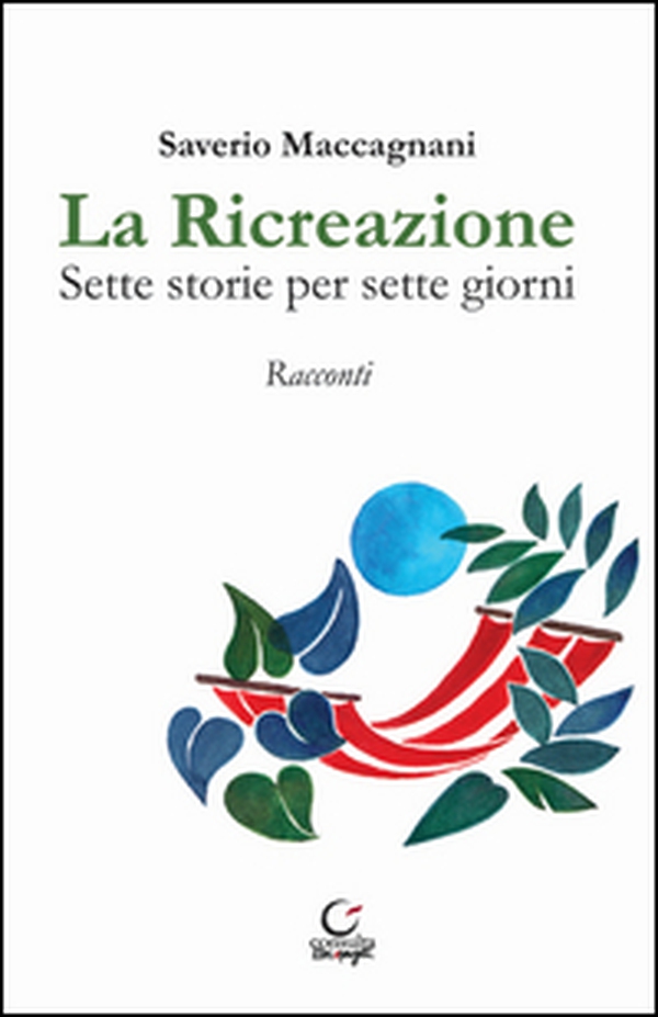 La ricreazione. Sette storie per sette giorni - Librerie.coop La ricreazione. Sette storie per sette giorni - Librerie.coop