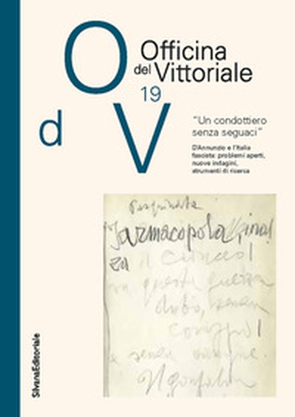 «Un condottiero senza seguaci». D'Annunzio e l'Italia fascista: problemi aperti, nuove indagini, strumenti di ricerca - Librerie.coop «Un condottiero senza seguaci». D'Annunzio e l'Italia fascista: problemi aperti, nuove indagini, strumenti di ricerca - Librerie.coop