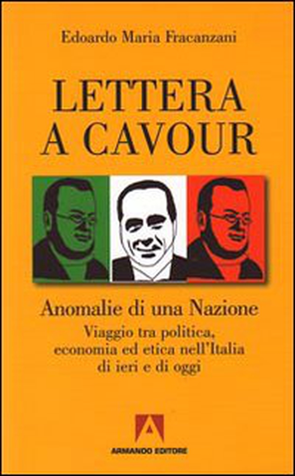 Lettera a Cavour. Anomalie di una nazione. Viaggio tra politica, economia ed etica nell'Italia di ieri e di oggi - Librerie.coop Lettera a Cavour. Anomalie di una nazione. Viaggio tra politica, economia ed etica nell'Italia di ieri e di oggi - Librerie.coop