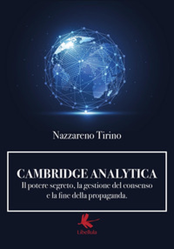 Cambridge Analytica. Il potere segreto, la gestione del consenso e la fine della propaganda - Librerie.coop Cambridge Analytica. Il potere segreto, la gestione del consenso e la fine della propaganda - Librerie.coop