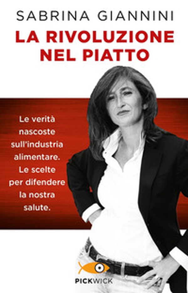 La rivoluzione nel piatto. Le verità nascoste sull'industria alimentare. Le scelte per difendere la nostra salute - Librerie.coop La rivoluzione nel piatto. Le verità nascoste sull'industria alimentare. Le scelte per difendere la nostra salute - Librerie.coop