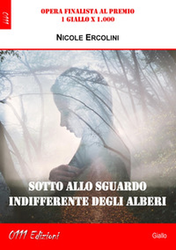 Sotto allo sguardo indifferente degli alberi - Librerie.coop Sotto allo sguardo indifferente degli alberi - Librerie.coop