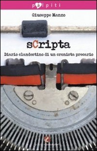 Scripta. Diario clandestino di un cronista precario - Librerie.coop