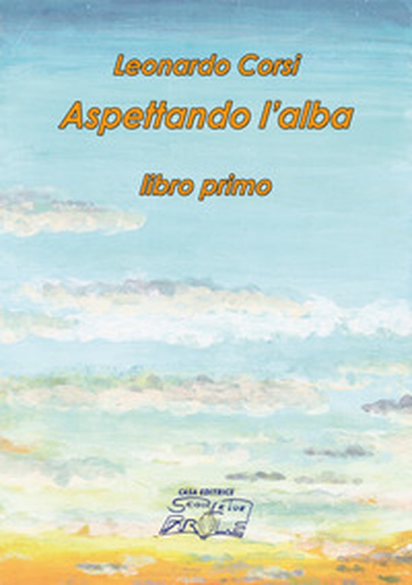 Aspettando l'alba - Vol. 1 - Librerie.coop Aspettando l'alba - Vol. 1 - Librerie.coop