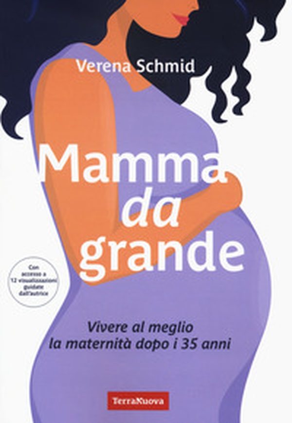 Mamma da grande. Vivere al meglio la maternità dopo i 35 anni - Librerie.coop Mamma da grande. Vivere al meglio la maternità dopo i 35 anni - Librerie.coop
