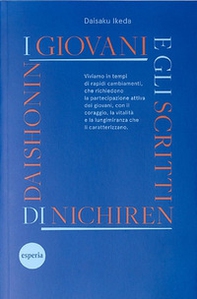 I giovani e gli scritti di Nichiren Daishonin. Incoraggiamenti ai giovani basati sugli scritti di Nichiren Daishonin - Librerie.coop