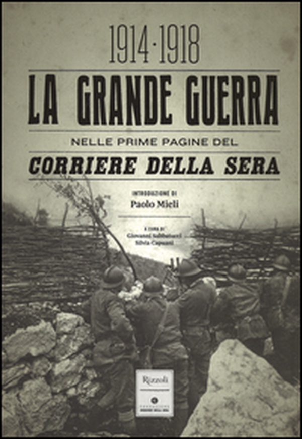 La grande guerra nelle prime pagine del Corriere della Sera (1914-1918) - Librerie.coop La grande guerra nelle prime pagine del Corriere della Sera (1914-1918) - Librerie.coop
