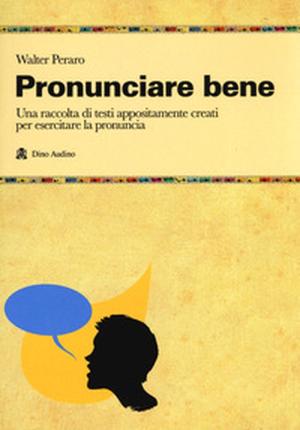 Pronunciare bene. Una raccolta di testi appositamente creati per esercitare la pronuncia - Librerie.coop Pronunciare bene. Una raccolta di testi appositamente creati per esercitare la pronuncia - Librerie.coop