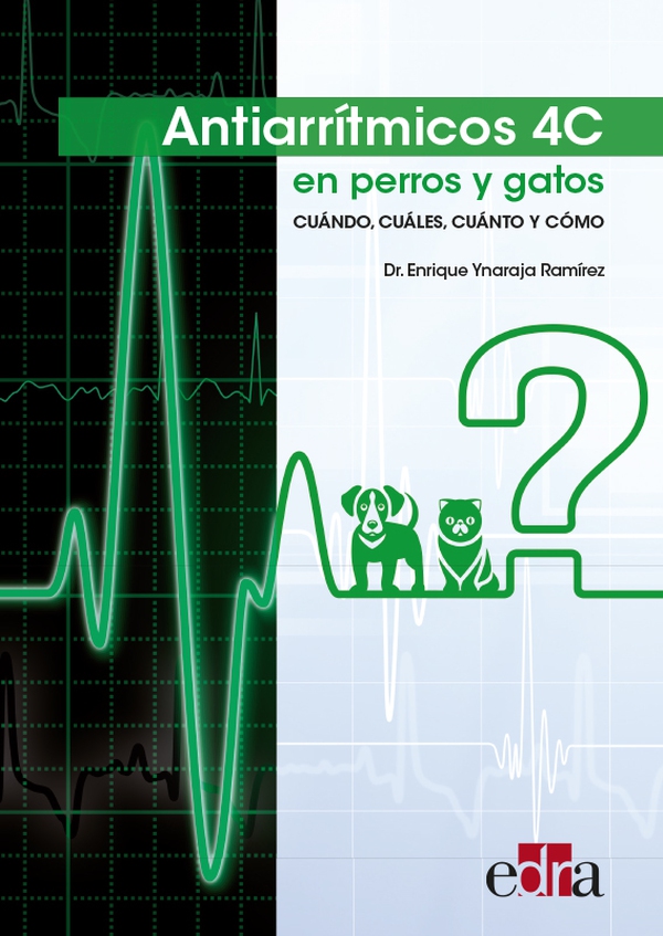Antiarrítmicos 4C en perros y gatos. Cuándo, Cuáles, Cuánto y Cómo - Librerie.coop Antiarrítmicos 4C en perros y gatos. Cuándo, Cuáles, Cuánto y Cómo - Librerie.coop