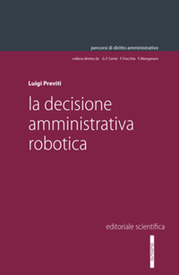 La decisione amministrativa robotica - Librerie.coop La decisione amministrativa robotica - Librerie.coop