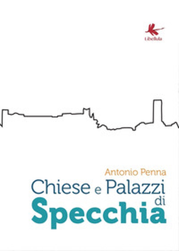 Chiese e palazzi di Specchia - Librerie.coop Chiese e palazzi di Specchia - Librerie.coop