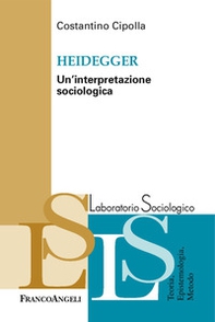 Heidegger. Un'interpretazione sociologica - Librerie.coop