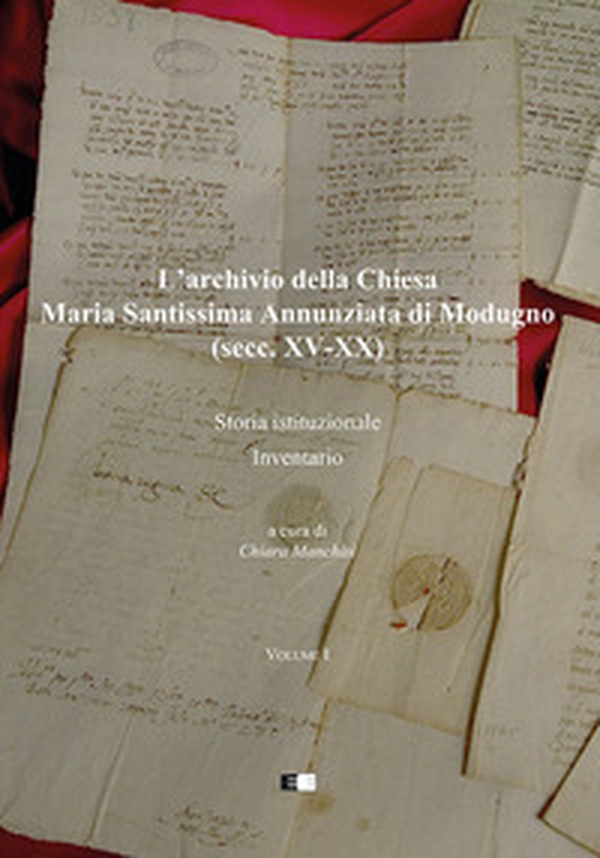 L'archivio della Chiesa Maria Santissima Annunziata di Modugno (secc. XV-XX) - Librerie.coop L'archivio della Chiesa Maria Santissima Annunziata di Modugno (secc. XV-XX) - Librerie.coop