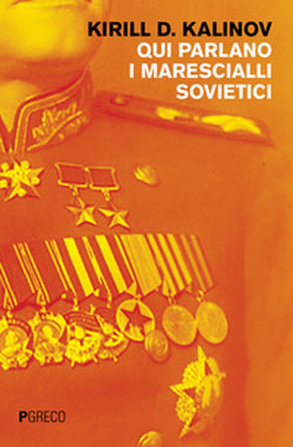 Qui parlano i marescialli sovietici - Librerie.coop Qui parlano i marescialli sovietici - Librerie.coop