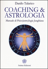 Coaching & astrologia. Manuale di psico(astro)logia junghiana - Librerie.coop