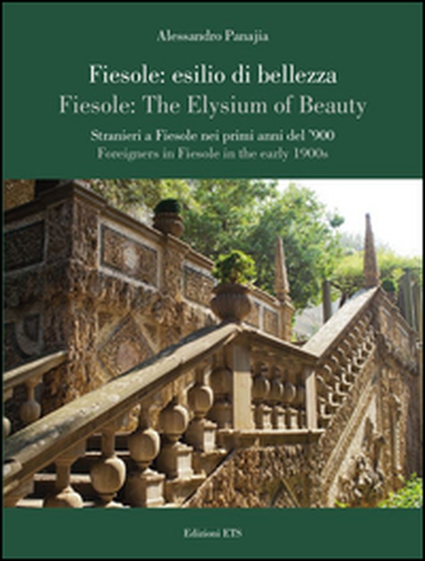 Fiesole: esilio di bellezza. Stranieri a Fiesole nei primi anni del '900-Fiesole: the elysium of beauty. Foreigners in Fiesole in the early 1900s - Librerie.coop Fiesole: esilio di bellezza. Stranieri a Fiesole nei primi anni del '900-Fiesole: the elysium of beauty. Foreigners in Fiesole in the early 1900s - Librerie.coop