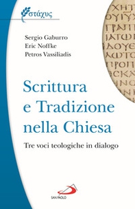 Scrittura e tradizione nella Chiesa. Tre voci teologiche in dialogo - Librerie.coop
