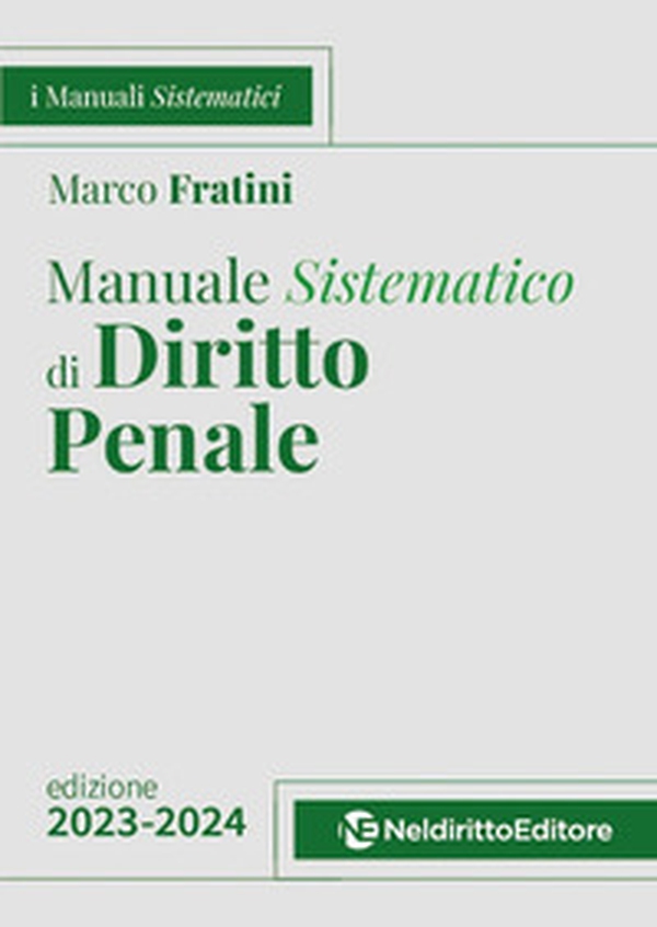 Manuale sistematico di diritto penale. Parte generale. 2023-2024. Concorso magistratura - Librerie.coop Manuale sistematico di diritto penale. Parte generale. 2023-2024. Concorso magistratura - Librerie.coop