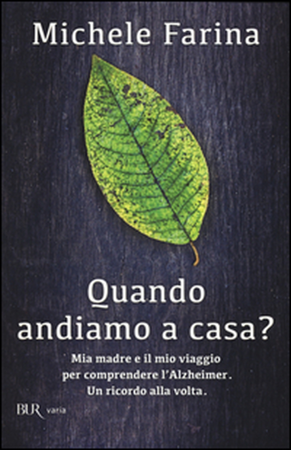 Quando andiamo a casa? Mia madre e il mio viaggio per comprendere l'Alzheimer. Un ricordo alla volta - Librerie.coop Quando andiamo a casa? Mia madre e il mio viaggio per comprendere l'Alzheimer. Un ricordo alla volta - Librerie.coop