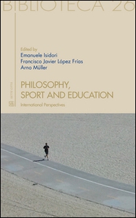 Philosophy, sport and education. International perspectives - Librerie.coop