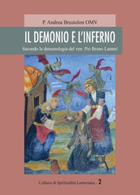 Il demonio e l'inferno. Secondo la demonologia del ven. Pio Bruno Lanteri - Librerie.coop