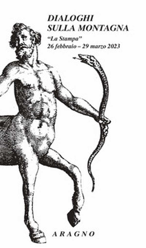 Dialoghi sulla montagna. «La Stampa» 26 febbraio - 29 marzo 2023 - Librerie.coop Dialoghi sulla montagna. «La Stampa» 26 febbraio - 29 marzo 2023 - Librerie.coop