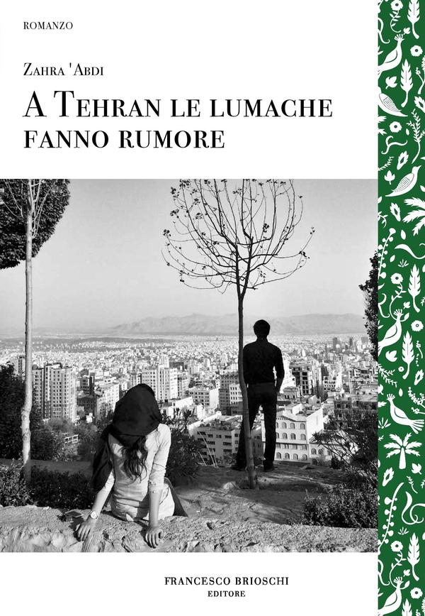 A Tehran le lumache fanno rumore - Librerie.coop A Tehran le lumache fanno rumore - Librerie.coop