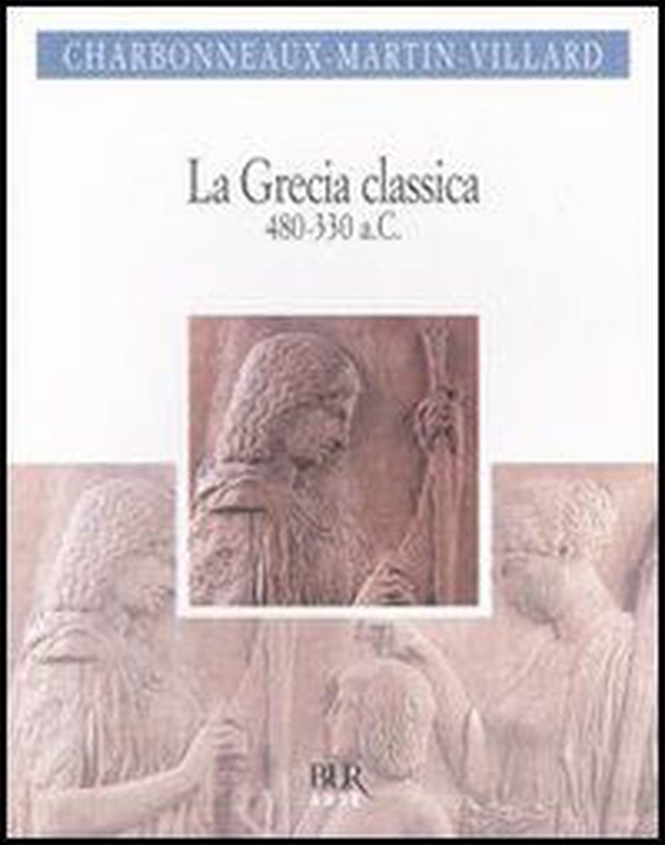 La Grecia classica (480-330 a.C.) - Librerie.coop La Grecia classica (480-330 a.C.) - Librerie.coop