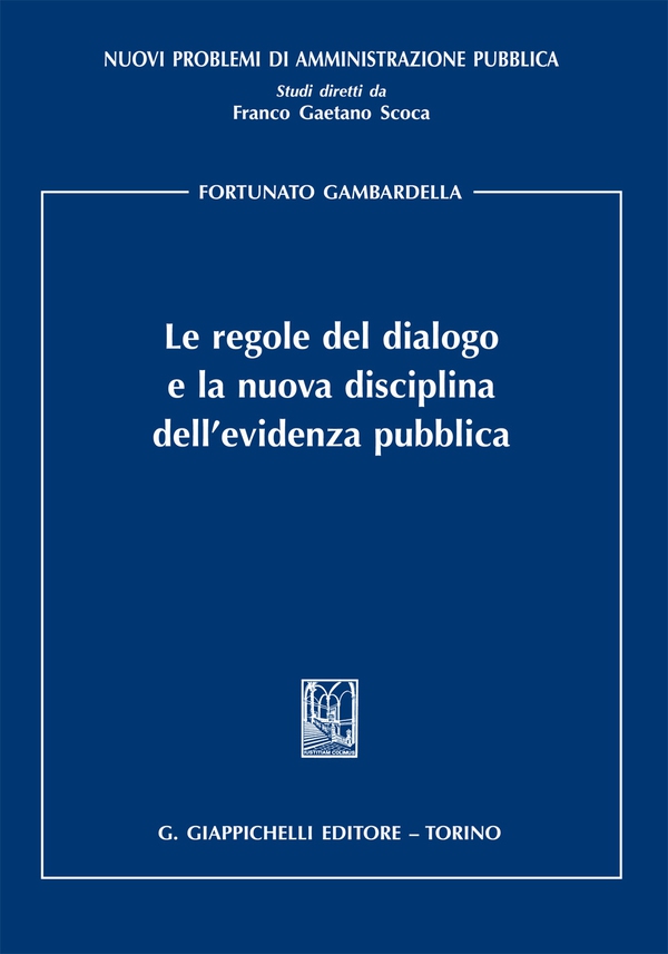 Le regole del dialogo e la nuova disciplina dell'evidenza pubblica - Librerie.coop Le regole del dialogo e la nuova disciplina dell'evidenza pubblica - Librerie.coop