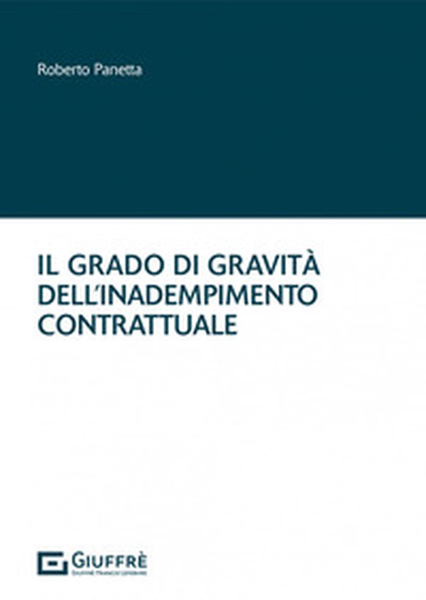 Il grado di gravità dell'inadempimento contrattuale - Librerie.coop Il grado di gravità dell'inadempimento contrattuale - Librerie.coop
