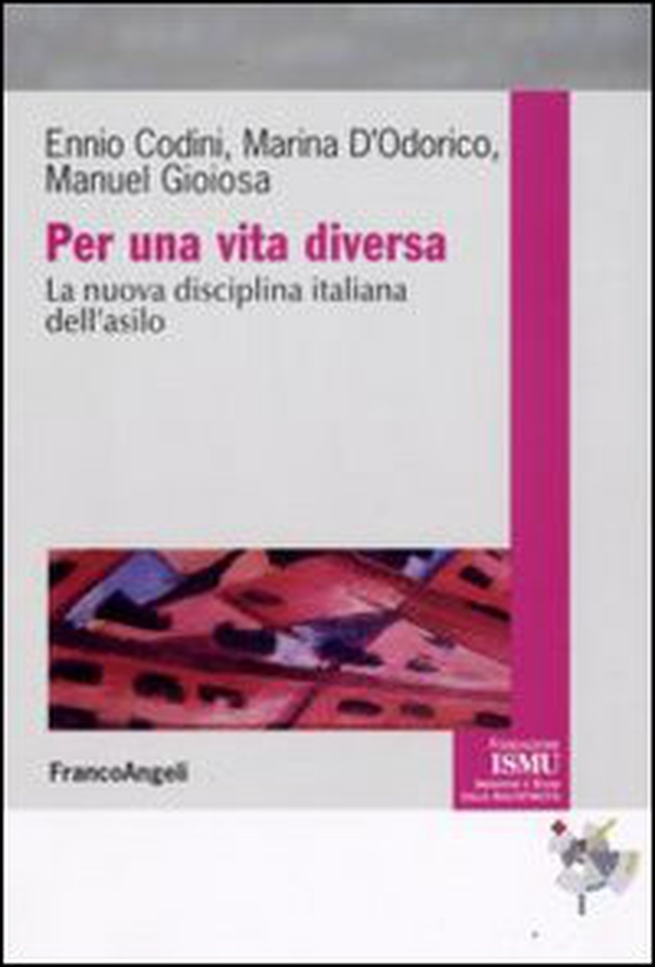 Per una vita diversa. La nuova disciplina italiana dell'asilo - Librerie.coop Per una vita diversa. La nuova disciplina italiana dell'asilo - Librerie.coop